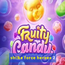 strike force heroes 2